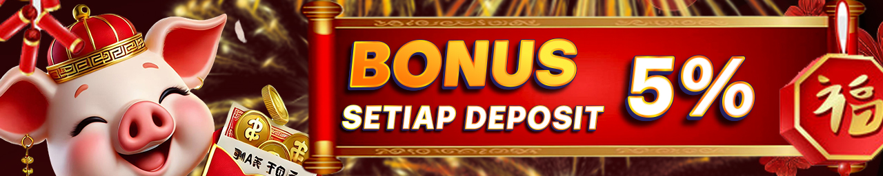 BONUS SETIAP DEPOSIT 5%